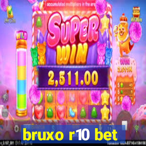 bruxo r10 bet